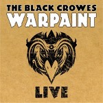 BLACK CROWES - WARPAINT LIVE - 