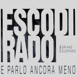 ADRIANO CELENTANO - ESCO DI RADO E PARLO ANCORA MENO (digipak) - ���������