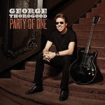 GEORGE THOROGOOD - PARTY OF ONE - 