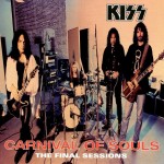 KISS - CARNIVAL OF SOULS: THE FINAL SESSIONS - 