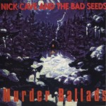 NICK CAVE & THE BAD SEEDS - MURDER BALLADS - 
