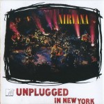 NIRVANA - MTV UNPLUGGED IN NEW YORK - 