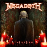 MEGADETH - TH1RT3EN - 