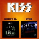 KISS - DRESSED TO KILL / REVENGE - 