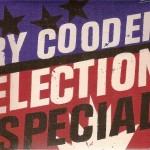 RY COODER - ELECTION SPECIAL (cardboard sleeve) - 