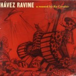 RY COODER - CHAVEZ RAVINE - 