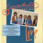 SMOKIE - SMOKIE'S GREATEST HITS LIVE - 