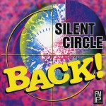 SILENT CIRCLE - BACK! - 