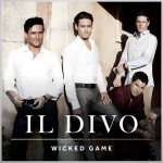 IL DIVO - WICKED GAME - 