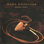 MARK KNOPFLER - GOLDEN HEART - 