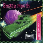 SMASH MOUTH - FUSH YU MANG - 