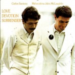 CARLOS SANTANA / MAHAVISHUNU JOHN MCLAUGHLIN - LOVE DEVOTION SURRENDER - 