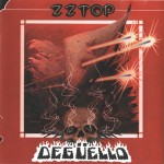 ZZ TOP - DEGUELLO - 