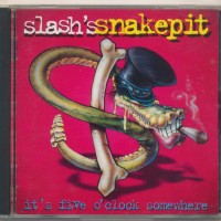 SLASH'S SNAKEPIT - IT'S FIVE O'CLOCK SOMEWHERE - 