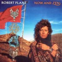 ROBERT PLANT - NOW AND ZEN - 