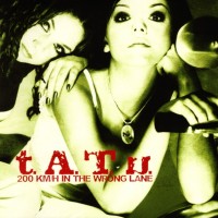 T.A.T.U. - 200 KM/H IN THE WRONG LANE - 