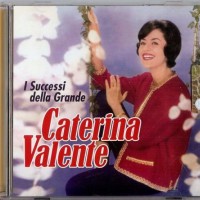 CATERINA VALENTE - I SUCCESSI DELLA GRANDE - 