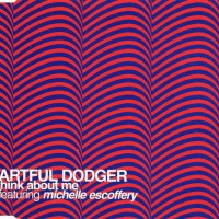 ARTFUL DODGER FEATURING MICHELLE ESCOFFERY - THINK ABOUT ME (single) (4 tracks) - 