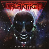 BRENDON SMALL'S GALAKTION - II: BECOME THE STORM - 