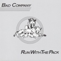 BAD COMPANY - RUN WITH THE PACK - 