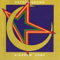 ARTHUR BROWN'S KINGDOME COME - KINGDOM COME (digipak) - 