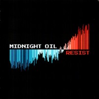 MIDNIGHT OIL - RESIST - 