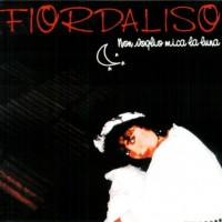 FIORDALISO - NON VOGLIO MICA LA LUNA - 