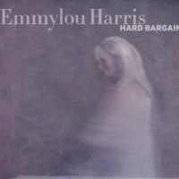 EMMYLOU HARRIS - HARD BARGAIN (cardboard eleeve) - 