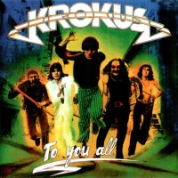 KROKUS - TO YOU ALL - 