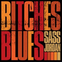 SASS JORDAN - BITCHES BLUES - 