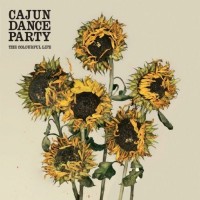 CAJUN DANCE PARTY - THE COLOURFUL LIFE - 