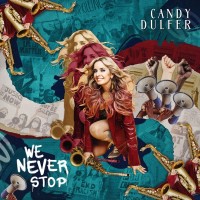 CANDY DULFER - WE NEVER STOP - 