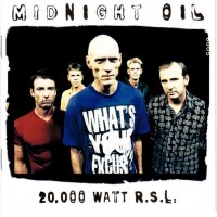 MIDNIGHT OIL - 20.000 WATT R.S.L. - 