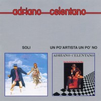 ADRIANO CELENTANO - SOLI / UN PO' ARTISTA UN PO' NO - 
