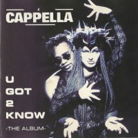 CAPPELLA - U GOT 2 KNOW - THE ALBUM - 