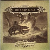 VISION BLEAK - THE WOLVES GO HUNT THEIR PREY - 