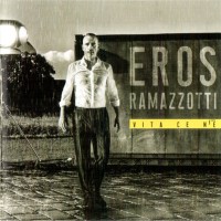 EROS RAMAZZOTTI - VITA CE N'E - 