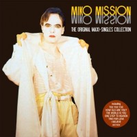 MIKO MISSION - THE ORIGINAL MAXI-SINGLES COLLECTION - 