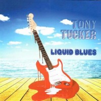 TONY TUCKER - LIQUID BLUES - 