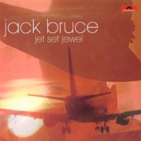 JACK BRUCE - JET SET JEWEL - 