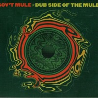 GOV'T MULE - DUB SIDE OF THE MULE (digipak) - 