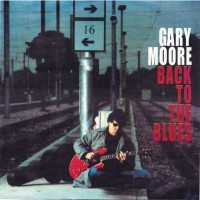 GARY MOORE - BACK TO THE BLUES - 