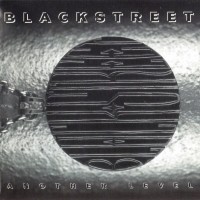 BLACKSTREET - ANOTHER LEVEL - 