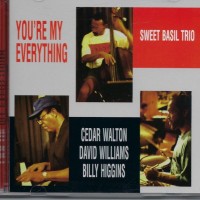 CEDAR WALTON / DAVID WILLIAMS / BILLY HIGGINS / SWEET BASIL TRIO - YOU'RE MY EVERYTHING - 