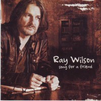 RAY WILSON - SONG FOR A FRIEND - 