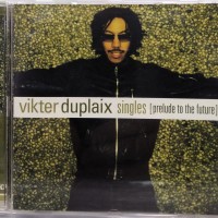 VIKTER DUPLAIX - SINGLES [PRELUDE TO THE FUTURE] - 