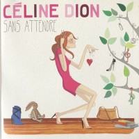 CELINE DION - SANS ATTENDRE - 