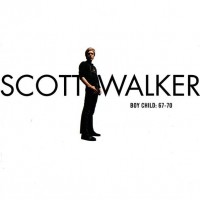 SCOTT WALKER - BOY CHILD: 67-70 - 
