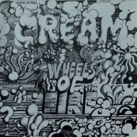 CREAM - WHEELS OF FIRE - 