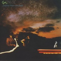 GENESIS - ...AND THEN THERE WERE THREE... - 